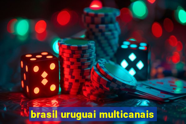 brasil uruguai multicanais